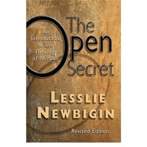 The Open Secret by Lesslie Newbigin